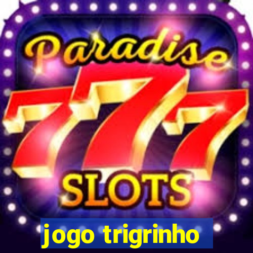 jogo trigrinho